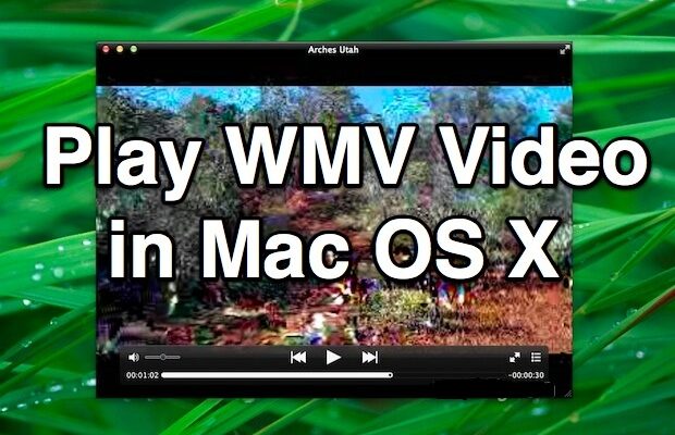 how to play wmv on mac how to play wmv on mac